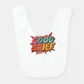 Good Grief  Baby Bib