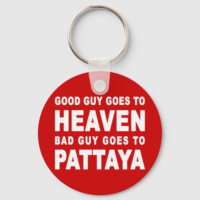 GOOD GUY GOES TO HEAVEN BAD GUY GOES TO PATTAYA KEYCHAIN (Front)