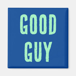 Good Guy Magnet