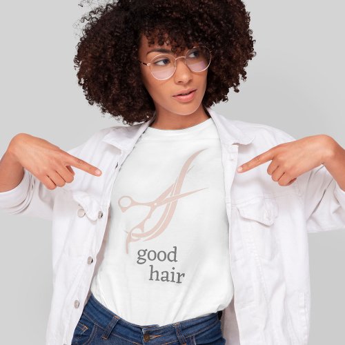 Good Hair Simple Logo Hair Stylist Colorist T_Shirt
