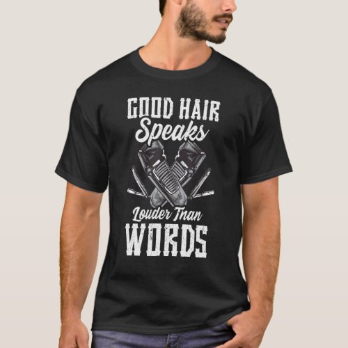 Good Hair Speaks Louder Than Words  Quote Meme Gru T_Shirt