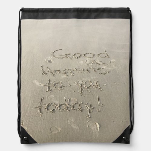 Good Happens to You Today Drawstring Bag