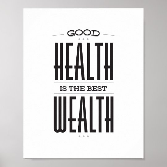 Good Health is the Best Wealth Poster | Zazzle.com