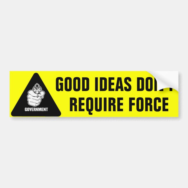 Good Ideas Don't Require Force Bumper Sticker (Front)