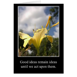 Good Ideas Must be Acted Upon card