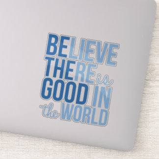 Good in the World Inspirational Vinyl Sticker