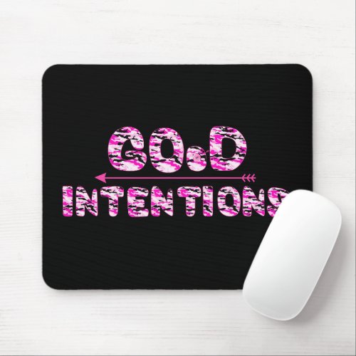 Good Intentions Mouse Pad