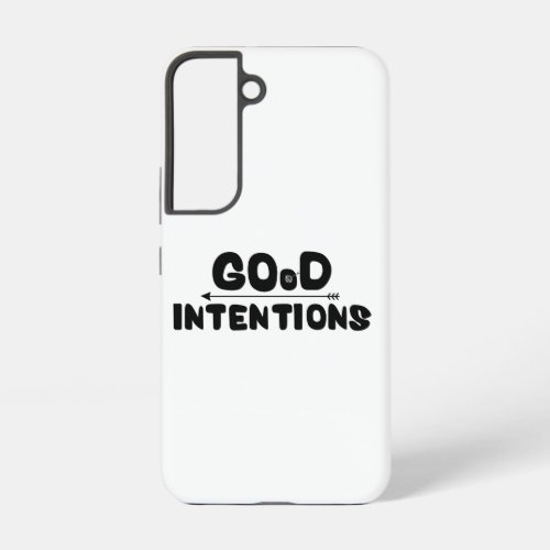  Good Intentions Samsung Galaxy S22 Case