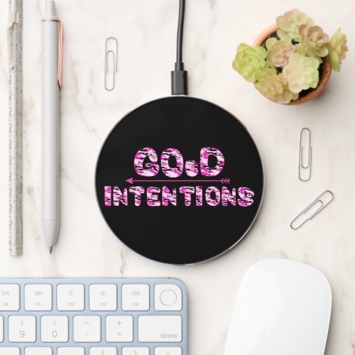 Good Intentions Wireless Charger