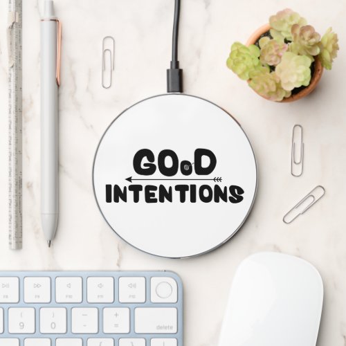 Good Intentions Wireless Charger