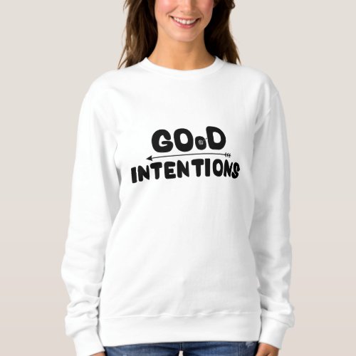 Good Intentions Womens Basic Sweatshirt