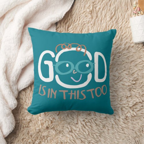 Good Is In This Too Religious Inspirational Quote Throw Pillow
