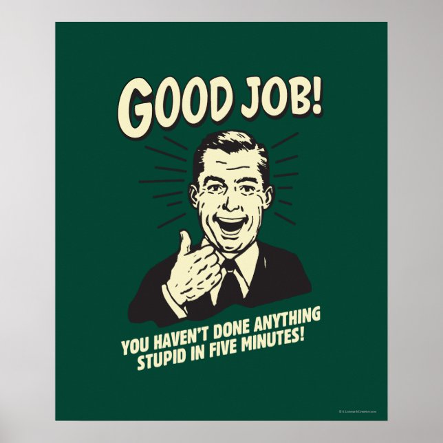 Good Job: Done Anything Stupid 5 Min. Poster (Front)