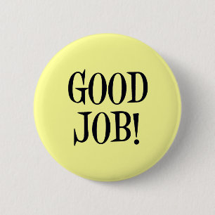 GOOD JOB! PINBACK BUTTON