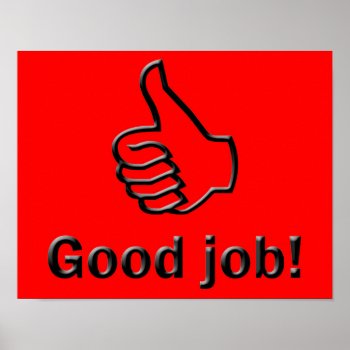 Good Job Poster by Artnmore at Zazzle
