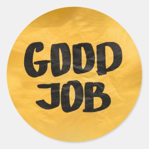 Good Job Recognition Positive Praise for Students  Classic Round Sticker