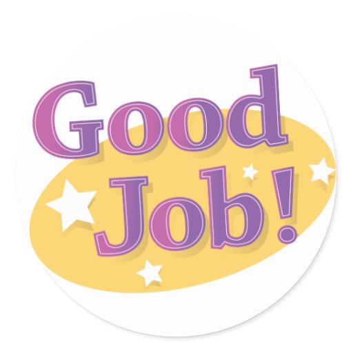 Good Job! Classic Round Sticker | Zazzle