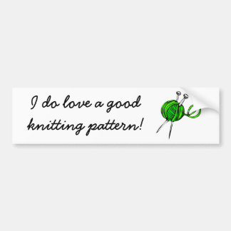 Good Knitting Pattens Bumper Sticker