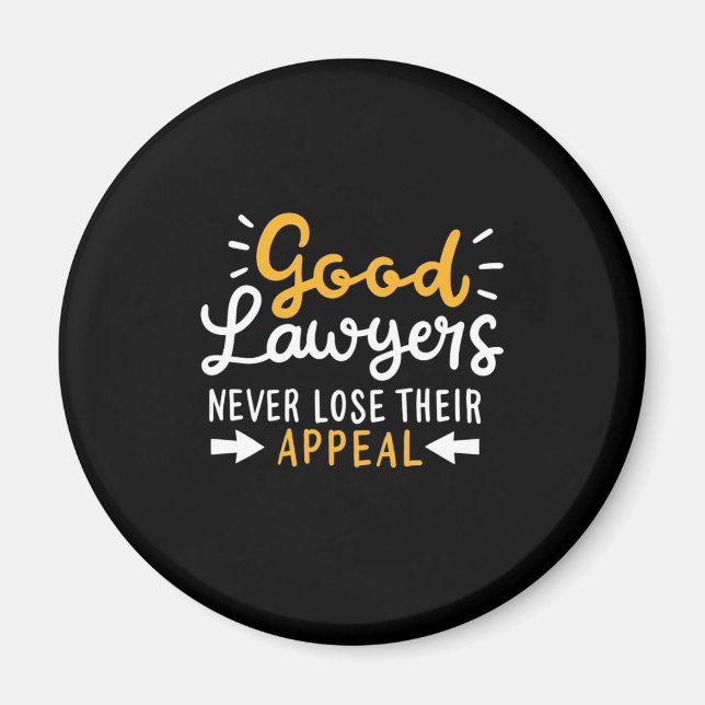 Good Lawyers Never Lose Their Appeal Magnet (Front)