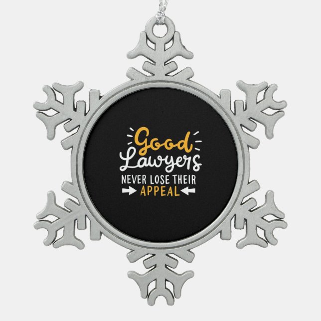 Good Lawyers Never Lose Their Appeal Snowflake Pewter Christmas Ornament (Front)
