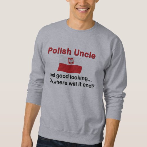 Good Lkg Polish Uncle Sweatshirt