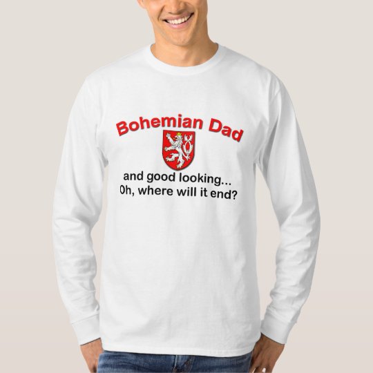 Good Looking Bohemian Dad T-Shirt