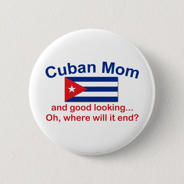 Good Looking Cuban Mom Button (Front)