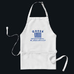 Good Looking Greek Adult Apron<br><div class="desc">This original Good Looking Greek design is just one of many exclusive Greek designs by Worldshop.</div>
