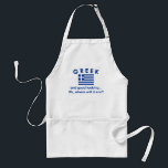 Good Looking Greek Adult Apron<br><div class="desc">This original Good Looking Greek design is just one of many exclusive Greek designs by Worldshop.</div>