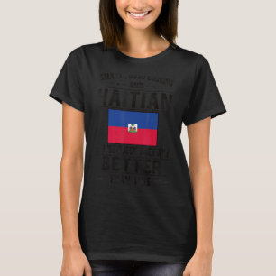 Good Looking Haitian Flag Haiti Haitian Roots T-Shirt
