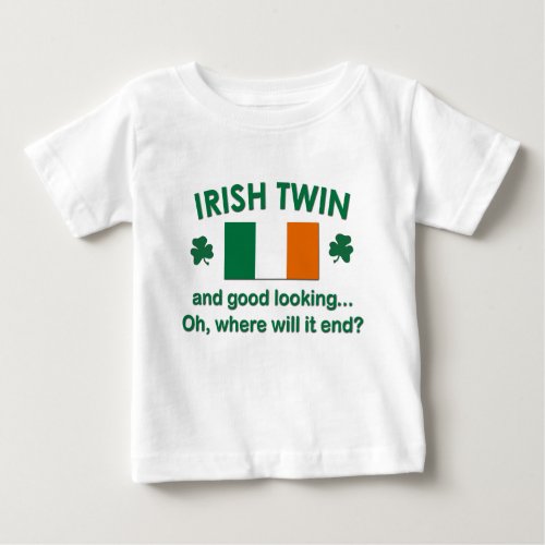 Good Looking Irish Twin Baby T_Shirt