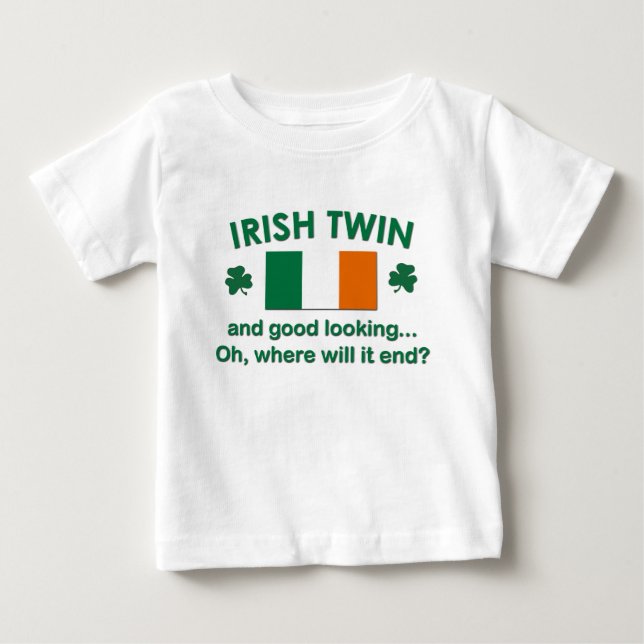 Good Looking Irish Twin Baby T-Shirt (Front)