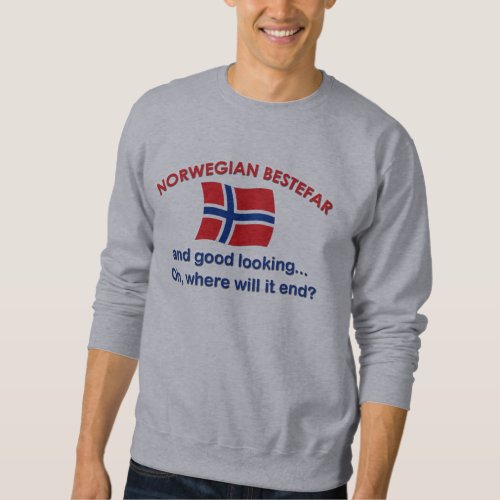 Good Looking Norwegian Bestefar Sweatshirt