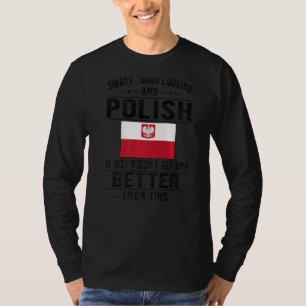 Good Looking Polish Flag Poland Polish Roots T-Shirt