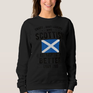 Good Looking Scottish Flag Scotland Scottish Roots Sweatshirt