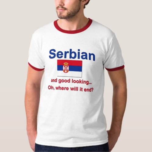 Good Looking Serbian T_Shirt