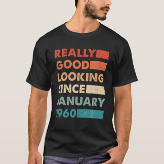 Good Looking Since January 1960 Retro Vintage Birt T-Shirt