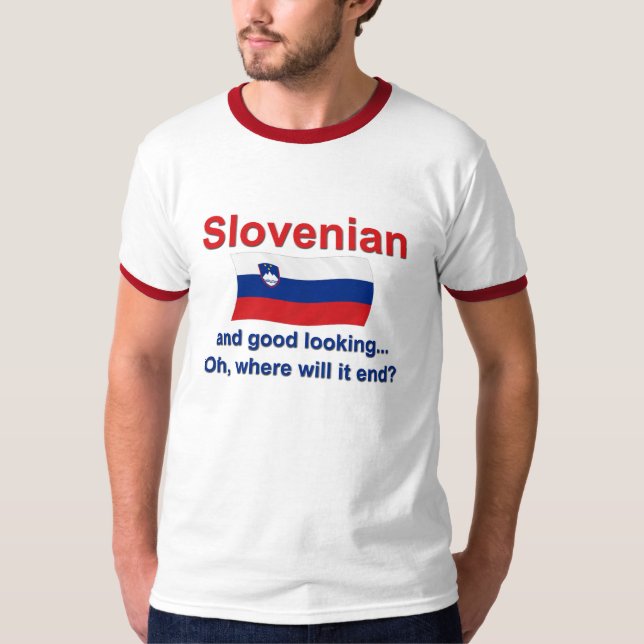 Good Looking Slovenian T-Shirt (Front)