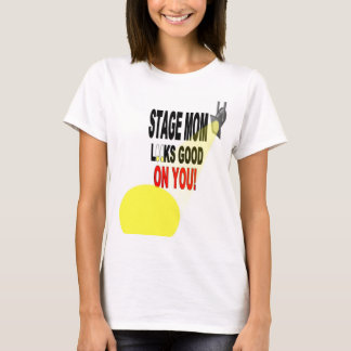 Good Looking Stage Mom Tee