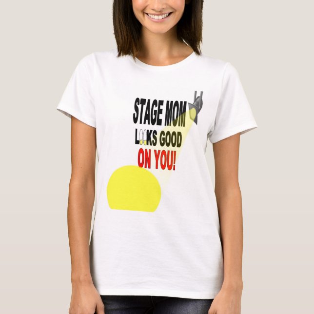 Good Looking Stage Mom Tee (Front)