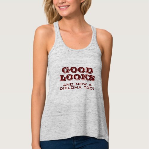 Good Looks and Diploma Too Funny Graduation Tank Top