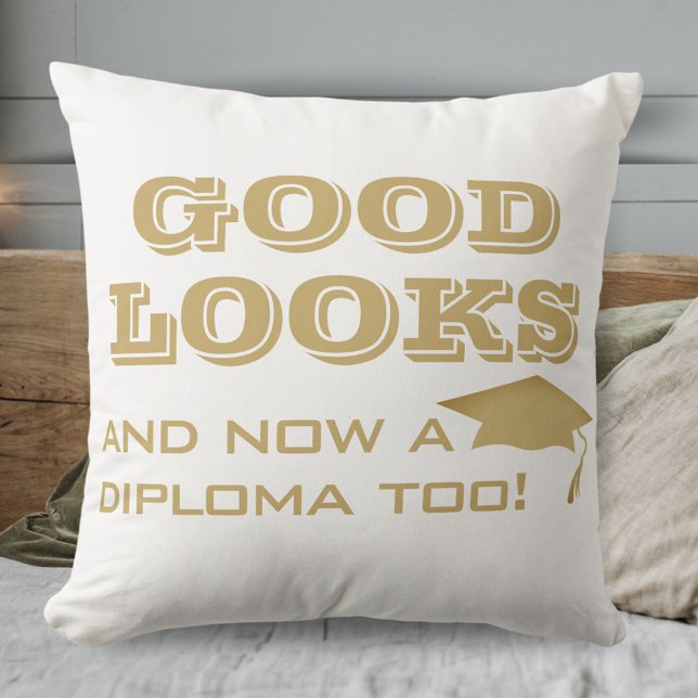 Good Looks and Now a Diploma Too Funny Graduation Throw Pillow (Creator Uploaded)