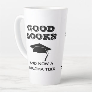 Good Looks and Now Diploma Too Funny Graduation Latte Mug