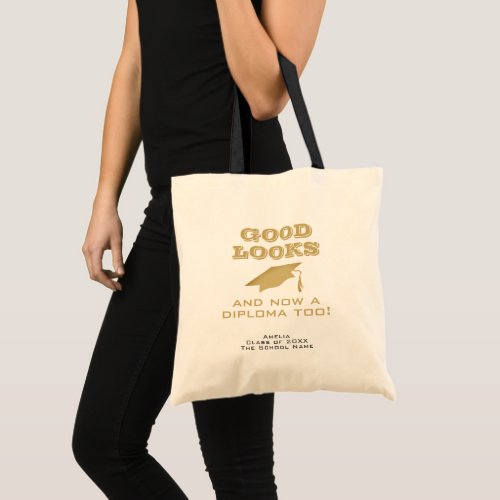 Good Looks and Now Diploma Too Funny Graduation  Tote Bag