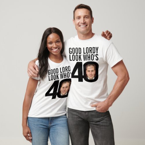Good lordy look who is 40 40th birthday two photos T_Shirt