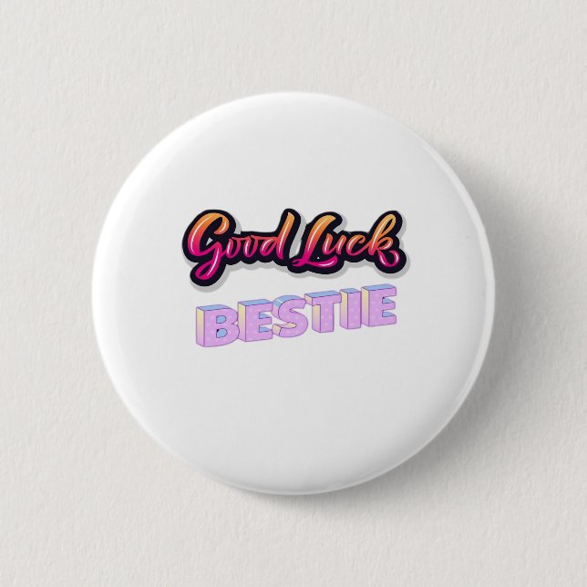 Good Luck Bestie  Button (Front)
