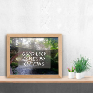 Good luck comes by cuffing quote poster