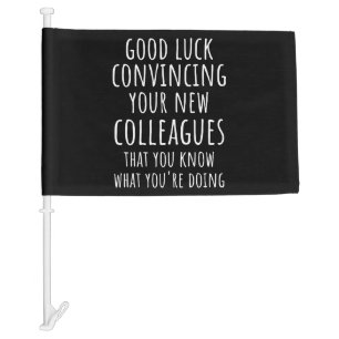 Good Luck Convincing Your New Coworkers That You Car Flag