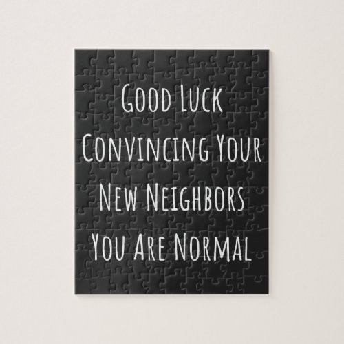 Good Luck Convincing Your New Neighbors You Are No Jigsaw Puzzle