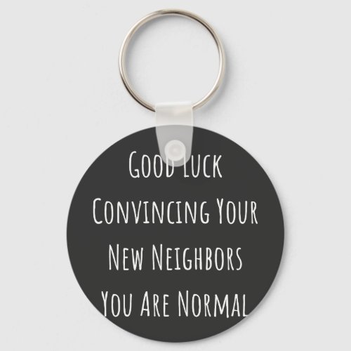 Good Luck Convincing Your New Neighbors You Are No Keychain